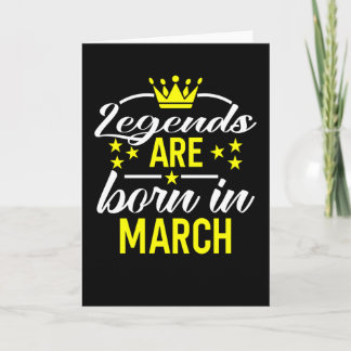 Legends Are Born In March Card