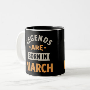 Legends are Born in March Two-Tone Coffee Mug