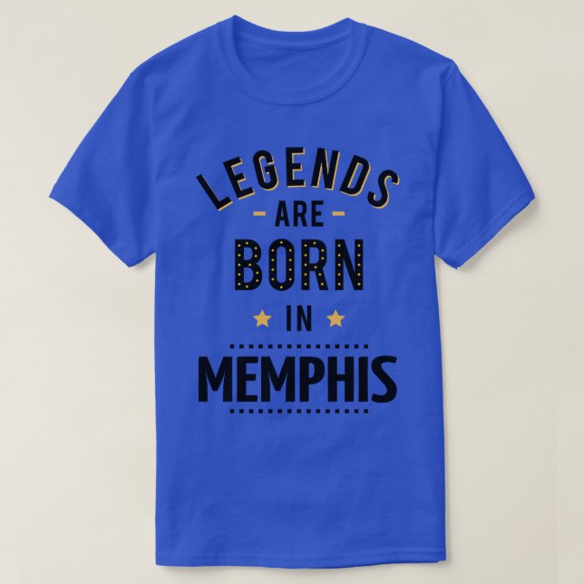 Legends Are Born In Memphis T-Shirt (Design Front)