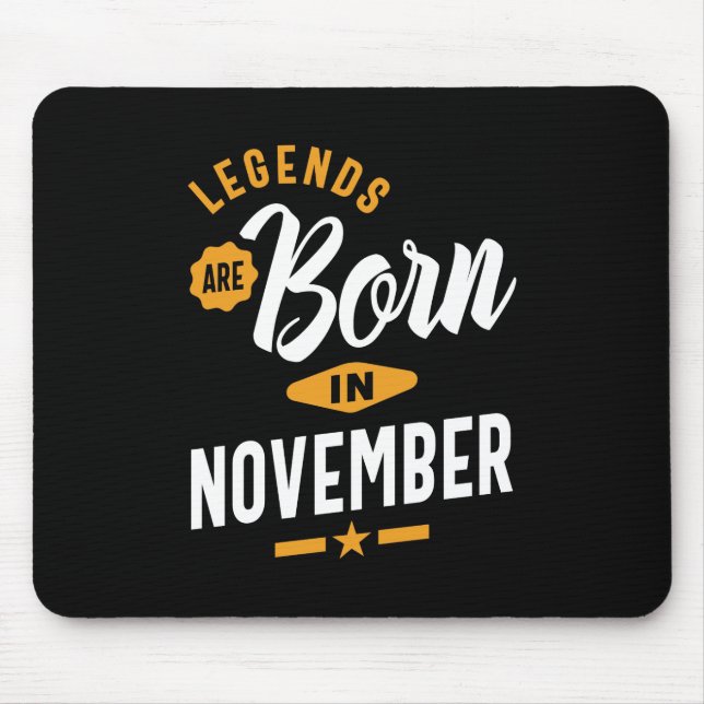 Legends Are Born In November Mouse Pad (Front)