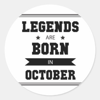 Legends are born in October Classic Round Sticker