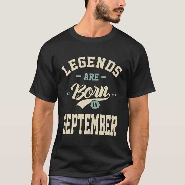 Legends are Born in September - September Birthday T-Shirt (Front)