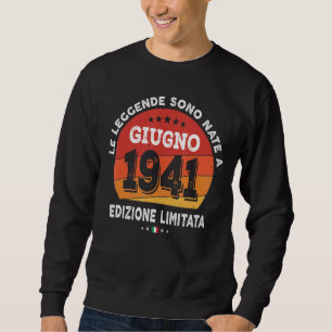 Legends Born In June 1941 81th Birthday 81 Years O Sweatshirt