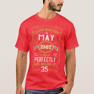Legends Born In May 1987 35th Birthday 35 Years Ol T-Shirt