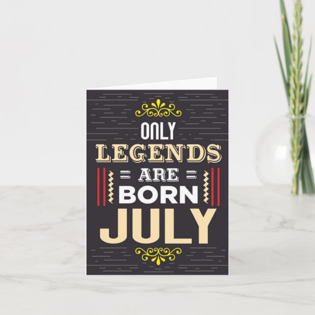 Legends Born Juillet Carte d'anniversaire (Devant)