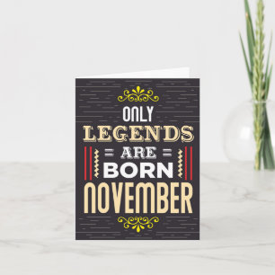 Legends Born November Birthday Card