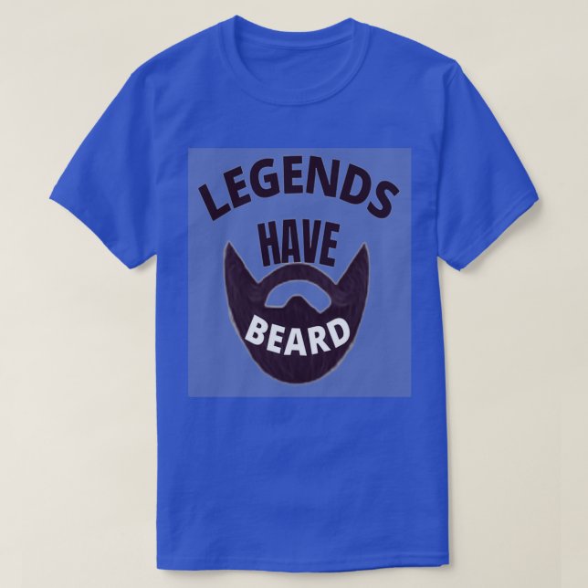 Legends Have Beard T-Shirt (Design Front)