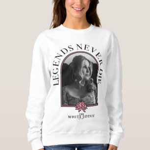 Legends Never Die - The White Lotus Sweatshirt