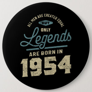 Legends Since 1954 Birthday Gift 6 Inch Round Button