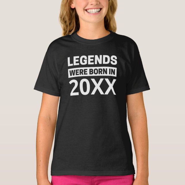 Legends Were Born In 20XX Personalized Birthday  T T-Shirt (Front)
