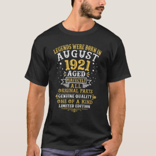 Legends Were Born In August 1921 101 Years Old 101 T-Shirt