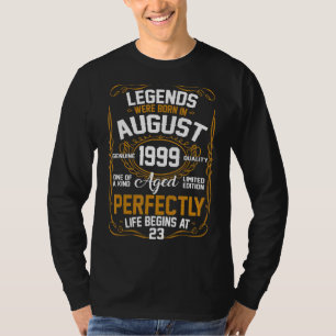 Legends Were Born In August 1999 23rd Birthday  Fo T-Shirt