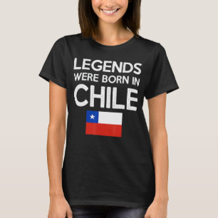 Legends Were Born In Chile Chilean Flag Pride Root T-Shirt