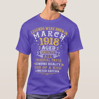 Legends Were Born In March 1918 104 Year Old 104th T-Shirt