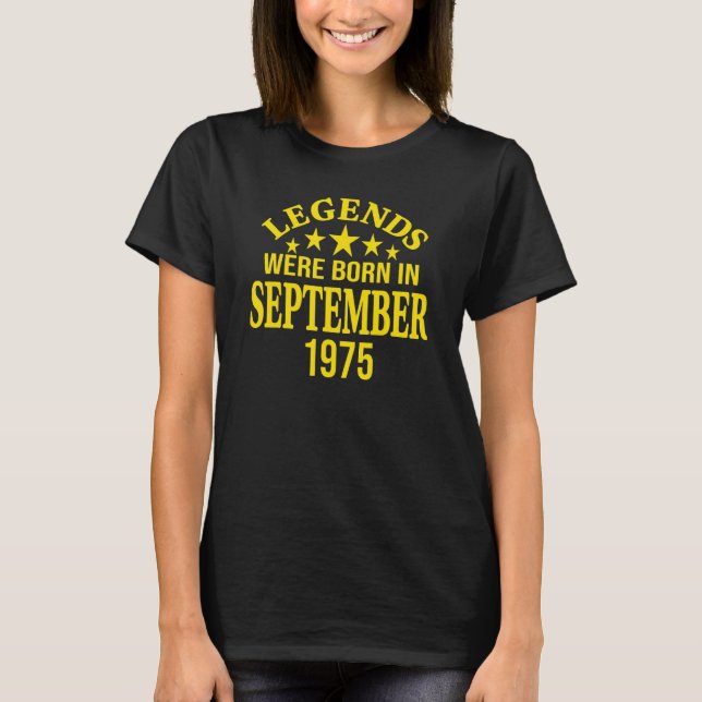 Legends Were Born In September 1975 T-Shirt (Front)