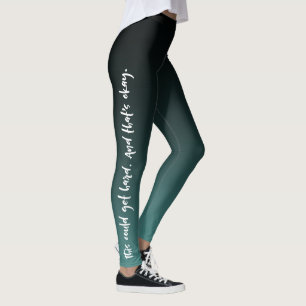 Leggings "Ceci a pu obtenir dur. Et c'est correct.