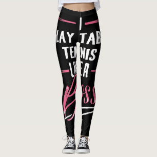 Leggings Jouer Au Tennis De Table Comme Un Patron Lady Boss