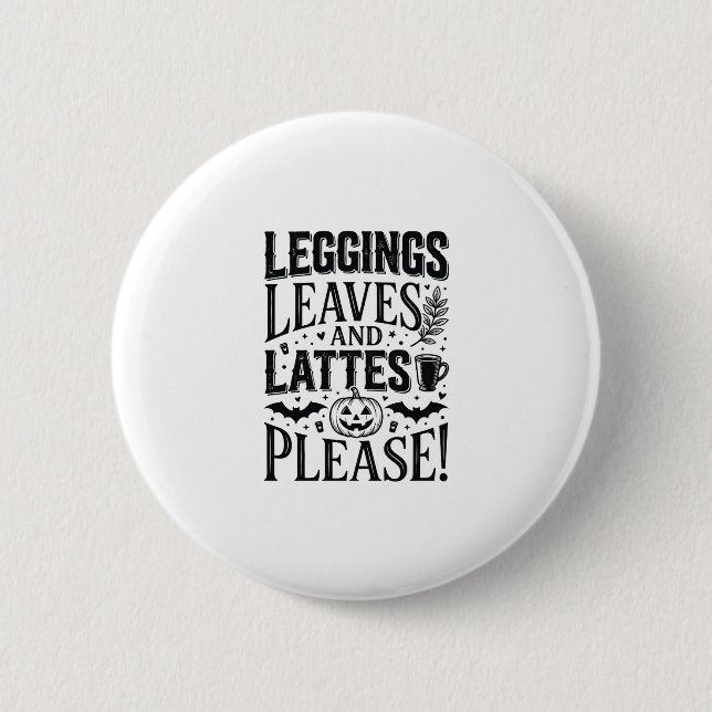Leggings Leaves Lattes Halloween Fall Coffee Desig 2 Inch Round Button (Front)