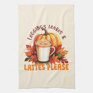 Leggings, Leaves & Lattes Please – Fall Aesthetic Kitchen Towel