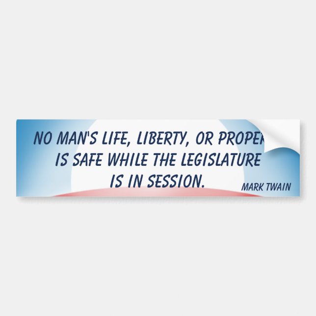 Legislature in Session (Twain) Bumper Sticker (Front)