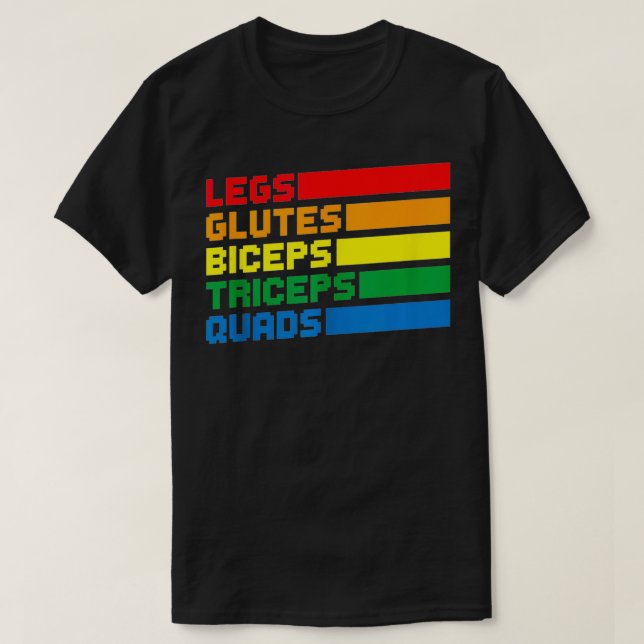 Legs Glutes Biceps Triceps Quads LGBTQ  T-Shirt (Design Front)