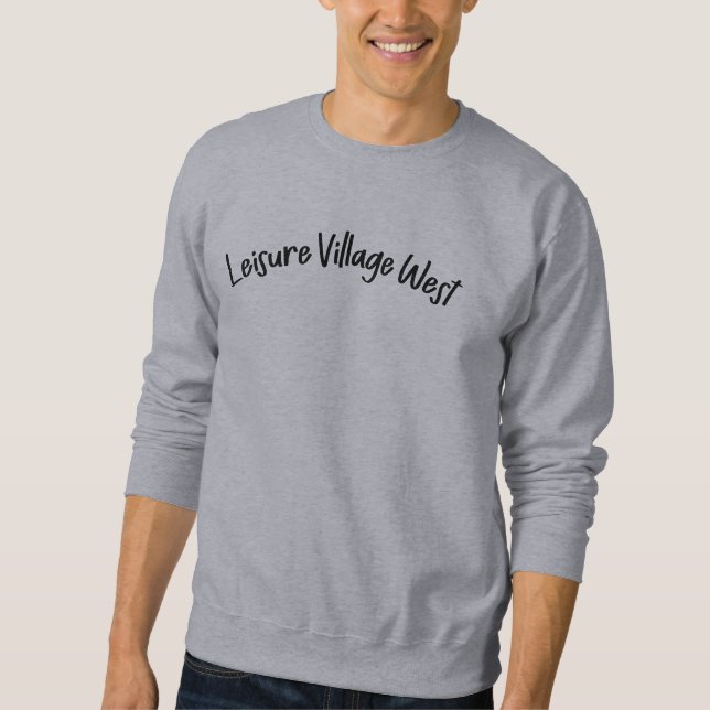 Leisure Village West Sweatshirt (Front)