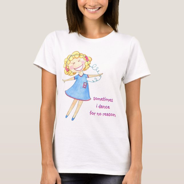 LeLe ~ Dance Cuz U Wanna T-Shirt (Front)