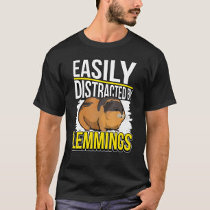 Lemming Quote Rodent Easily Distracted By Lemmings T-Shirt
