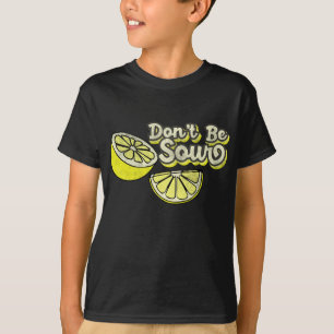 Lemon Love Funny Lemons Dont Be Sour Funny Lemon F T-Shirt