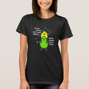 Lemon On A Pear   Foodie Lyric T-Shirt