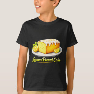 Lemon Pound Cake Bakery Dessert Food Lover T-Shirt
