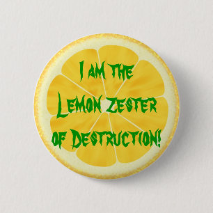 Lemon Zester of Destruction! 2 Inch Round Button