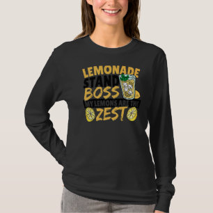 Lemonade Stand Boss My Lemons Are The Zest T-Shirt