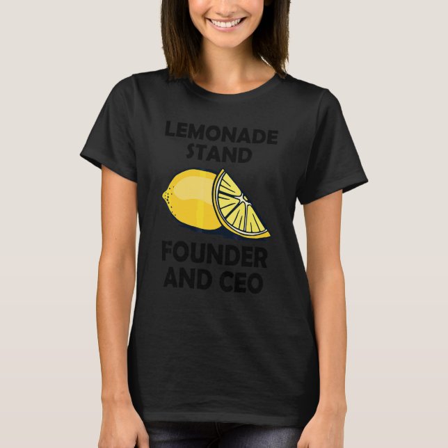 Lemonade Stand Founder And Ceo T-Shirt (Front)
