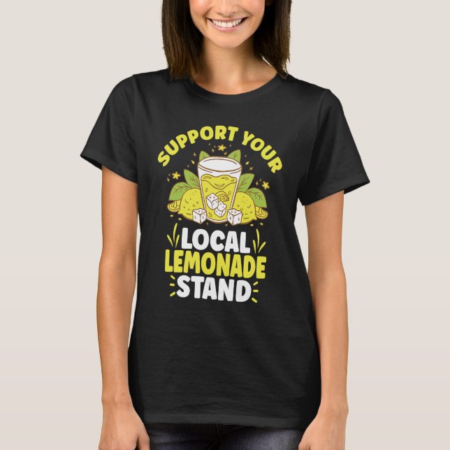 Lemonade Stand lemon Juice Homemade Lemonade  1 T-Shirt (Front)