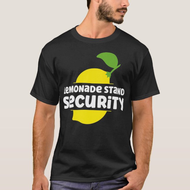 Lemonade Stand Security Funny Lemonade Stand Sayin T-Shirt (Front)