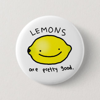 Lemons are pretty good badge (button) 2 inch round button