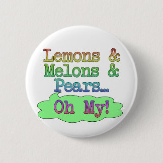 Lemons, Melons, Pears, Oh My! 2 Inch Round Button