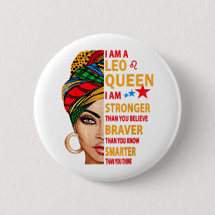 Leo queen I am stronger funny birthday gift for Le 2 Inch Round Button