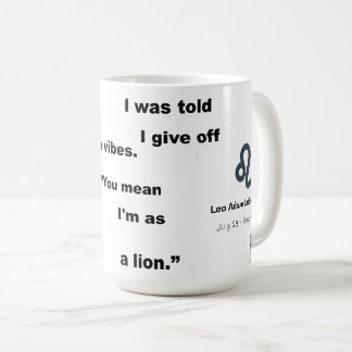Leo Star Sign Witty Text for Everyday Use or Gift Coffee Mug