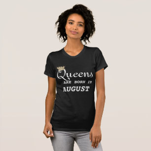 Leo Women Are Queens August T-Shirt