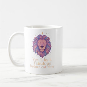 Leo Zodiac Mug – Yes, I Look Fabulous Before Caffe