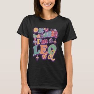 Leo Zodiac Sign Astrology July August Birthday Leo T-Shirt