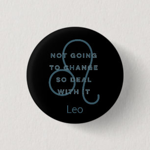 Leo Zodiac Sign Fun Quote Blue Text Birthday 1 Inch Round Button