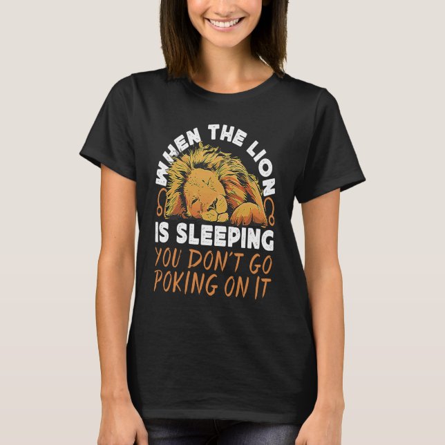 Leo Zodiac When Lion Is Sleeping You Don't Go Poki T-Shirt (Front)