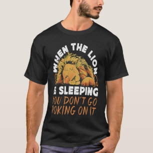 Leo Zodiac When Lion Is Sleeping You Don't Go Poki T-Shirt
