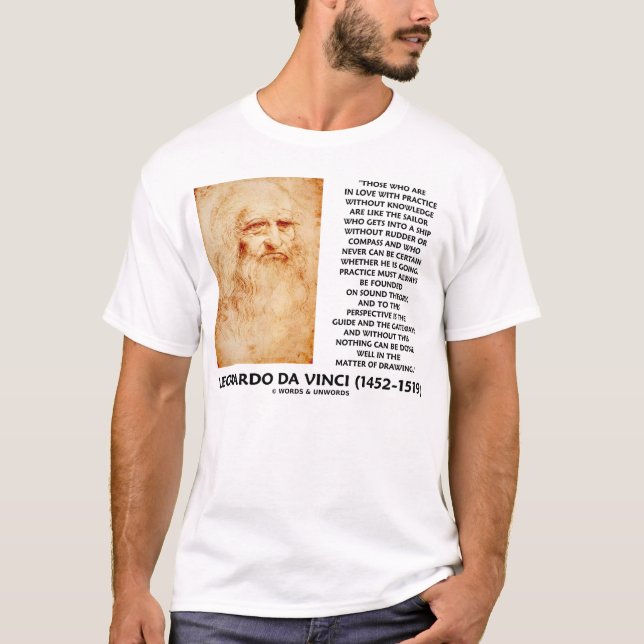 Leonardo da Vinci Practice Without Knowledge T-Shirt (Front)