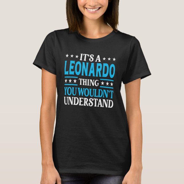 Leonardo Thing Personal Name Funny Leonardo T-Shirt (Front)