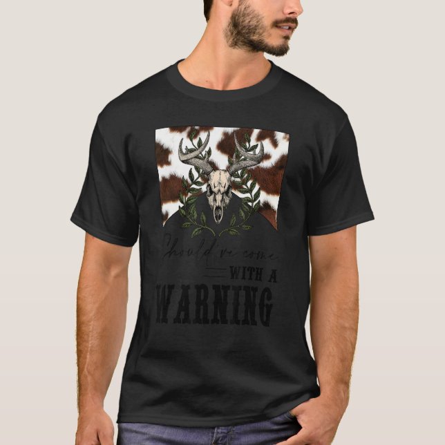Leopard Cow Skull Should've Come With A Warning We T-Shirt (Front)