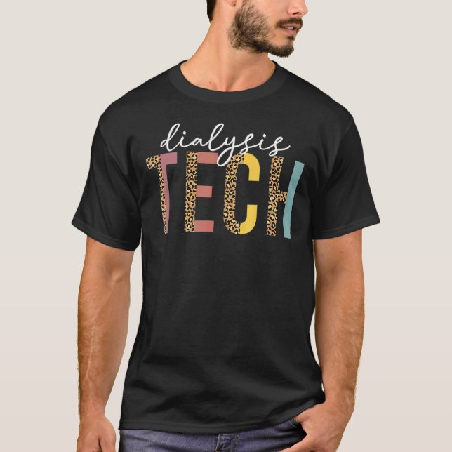 leopard Dialysis Tech Dialysis Technician Apprecia T-Shirt (Front)